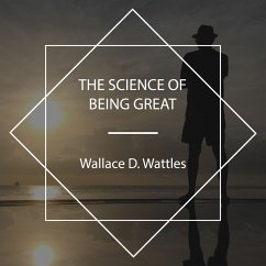 The Science of Being Great (MP3-Download) - Wattles, Wallace D.