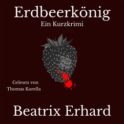 Erdbeerkönig Ein Kurzkrimi (MP3-Download) - Erhard, Beatrix