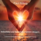 Selbstliebe und Selbstbewusstsein steigern. (MP3-Download)