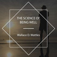 The Science of Being Well (MP3-Download) - Wattles, Wallace D.