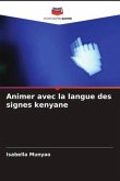 Animer avec la langue des signes kenyane