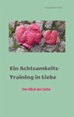 Ein Achtsamkeitstraining in Liebe