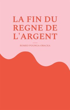 La fin du règne de l'argent - Pounga-Obacka, Roméo