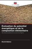 Évaluation du potentiel énergétique et de la composition élémentaire