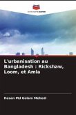 L'urbanisation au Bangladesh : Rickshaw, Loom, et Amla
