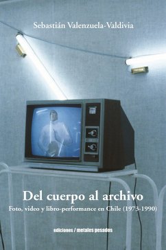 Del cuerpo al archivo (eBook, ePUB) - Valenzuela-Valdivia, Sebastián
