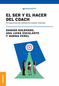 El ser y hacer del coach (eBook, ePUB) - Goldvarg, Damián; Escalante, Ana Luisa; Perel, Norma