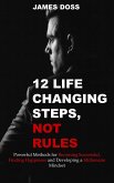 12 Life Changing Steps, Not Rules (eBook, ePUB)