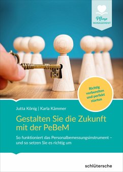 Gestalten Sie die Zukunft mit der PeBeM - König, Jutta;Kämmer, Karla