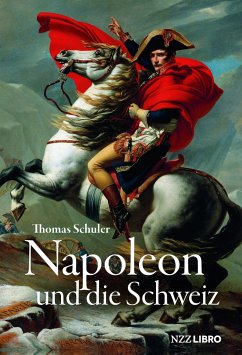 Napoleon und die Schweiz - Schuler, Thomas