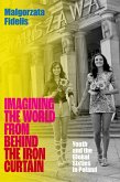 Imagining the World from Behind the Iron Curtain (eBook, ePUB)