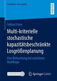 Multi-kriterielle stochastische kapazitätsbeschränkte Losgrößenplanung - Friese, Fabian