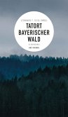 Tatort Bayerischer Wald (E-Book) (eBook, ePUB)