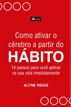 Como ativar o cérebro a partir do hábito (eBook, ePUB) - Regis, Alyne