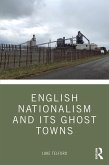 English Nationalism and its Ghost Towns (eBook, PDF)