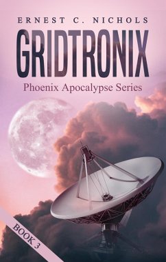 GridTronix (Phoenix Apocalypse Series, #3) (eBook, ePUB) - Nichols, Ernest