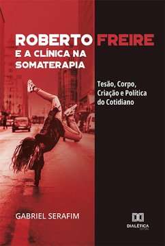 Cover Roberto Freire e a Clínica na Somaterapia (eBook, ePUB)