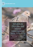 Emotion in Christian and Islamic Contemplative Texts, 1100¿1250
