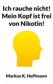 Ich rauche nicht! Mein Kopf ist frei von Nikotin! (eBook, ePUB)