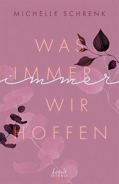 Was immer wir hoffen / Immer-Trilogie Bd.3 (eBook, ePUB) - Schrenk, Michelle