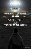 Sam Stone and the End of the World (eBook, ePUB) Sam Stone and the End of the World (eBook, ePUB)