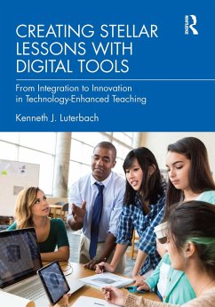Creating Stellar Lessons with Digital Tools (eBook, PDF) - Luterbach, Kenneth J.