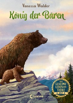 König der Bären / Das geheime Leben der Tiere - Wald Bd.2 (eBook, ePUB) - Walder, Vanessa