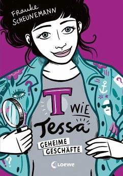 Geheime Geschäfte / T wie Tessa Bd.3 (eBook, ePUB) - Scheunemann, Frauke