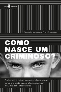 Como nasce um criminoso? (eBook, ePUB) - Rodrigues, Elissandra