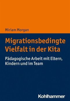 Migrationsbedingte Vielfalt in der Kita (eBook, ePUB) - Morgan, Miriam