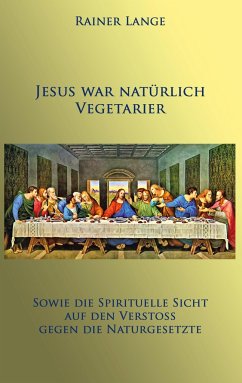 Jesus war natürlich Vegetarier - Lange, Rainer