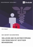 Inklusion und Selbstbestimmung von Menschen mit geistiger Behinderung. Neue Angebote und Wohnformen (eBook, PDF)