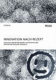 Innovation nach Rezept. Vergleich zweier Methoden zur Entwicklung innovativer Geschäftsmodelle (eBook, PDF)