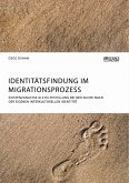 Identitätsfindung im Migrationsprozess. Existenzanalyse als Hilfestellung bei der Suche nach der eigenen interkulturellen Identität (eBook, PDF)