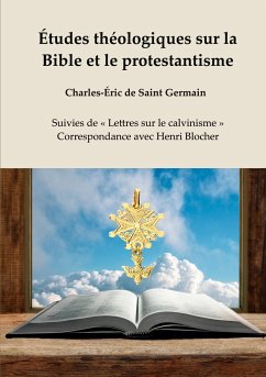 Études théologiques sur la Bible et le protestantisme - de Saint Germain, Charles-Eric