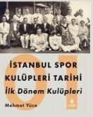 Istanbul Spor Kulüpleri Tarihi Ilk Dönem Kulüpleri Cilt 1