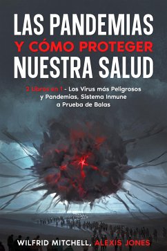 Las Pandemias y Cómo Proteger Nuestra Salud (eBook, ePUB) - Mitchell, Wilfrid