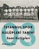 Istanbul Spor Kulüpleri Tarihi Semt Kulüpleri Cilt 3 - Yüce, Mehmet