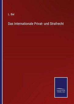 Das Internationale Privat- und Strafrecht - Bar, L.