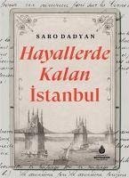 Hayallerde Kalan Istanbul - Dadyan, Saro