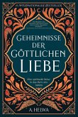 Geheimnisse der Göttlichen Liebe Geheimnisse der Göttlichen Liebe