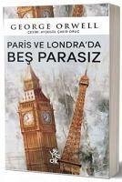 Paris ve Londrada Bes Parasiz - Orwell, George