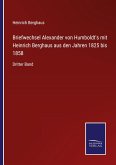 Briefwechsel Alexander von Humboldt's mit Heinrich Berghaus aus den Jahren 1825 bis 1858
