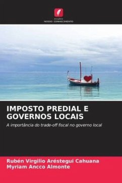 IMPOSTO PREDIAL E GOVERNOS LOCAIS - Aréstegui Cahuana, Rubén Virgilio;Ancco Almonte, Myriam