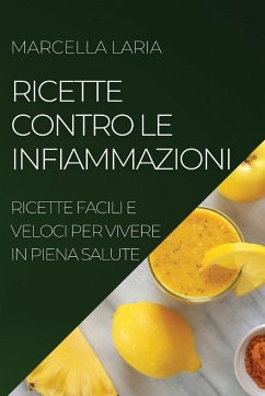 RICETTE CONTRO LE INFIAMMAZIONI - Laria, Marcella