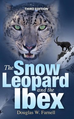 The Snow Leopard and the Ibex, Third Edition - Farnell, Douglas W.