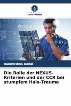 Die Rolle der NEXUS-Kriterien und der CCR bei stumpfem Hals-Trauma - Dahal, Ramkrishna
