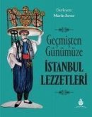 Gecmisten Günümüze Istanbul Lezzetleri