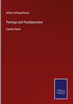 Parerga und Paralipomena - Schopenhauer, Arthur