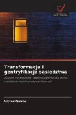 Transformacja i gentryfikacja s¿siedztwa